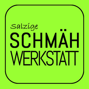 Salzige Schmähwerkstatt - Kabarett & Comedy