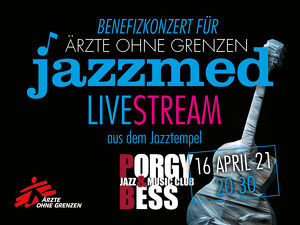 JAZZMED GOES ONLINE!  Benefiz-Jazzkonzert für ÄRZTE OHNE GRENZEN